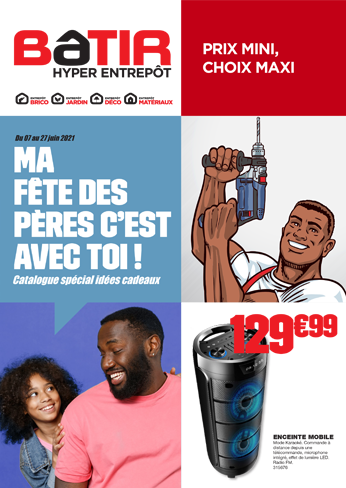 CATALOGUE BATIR: MA FÊTE DES PÈRES, C'EST AVEC TOI !